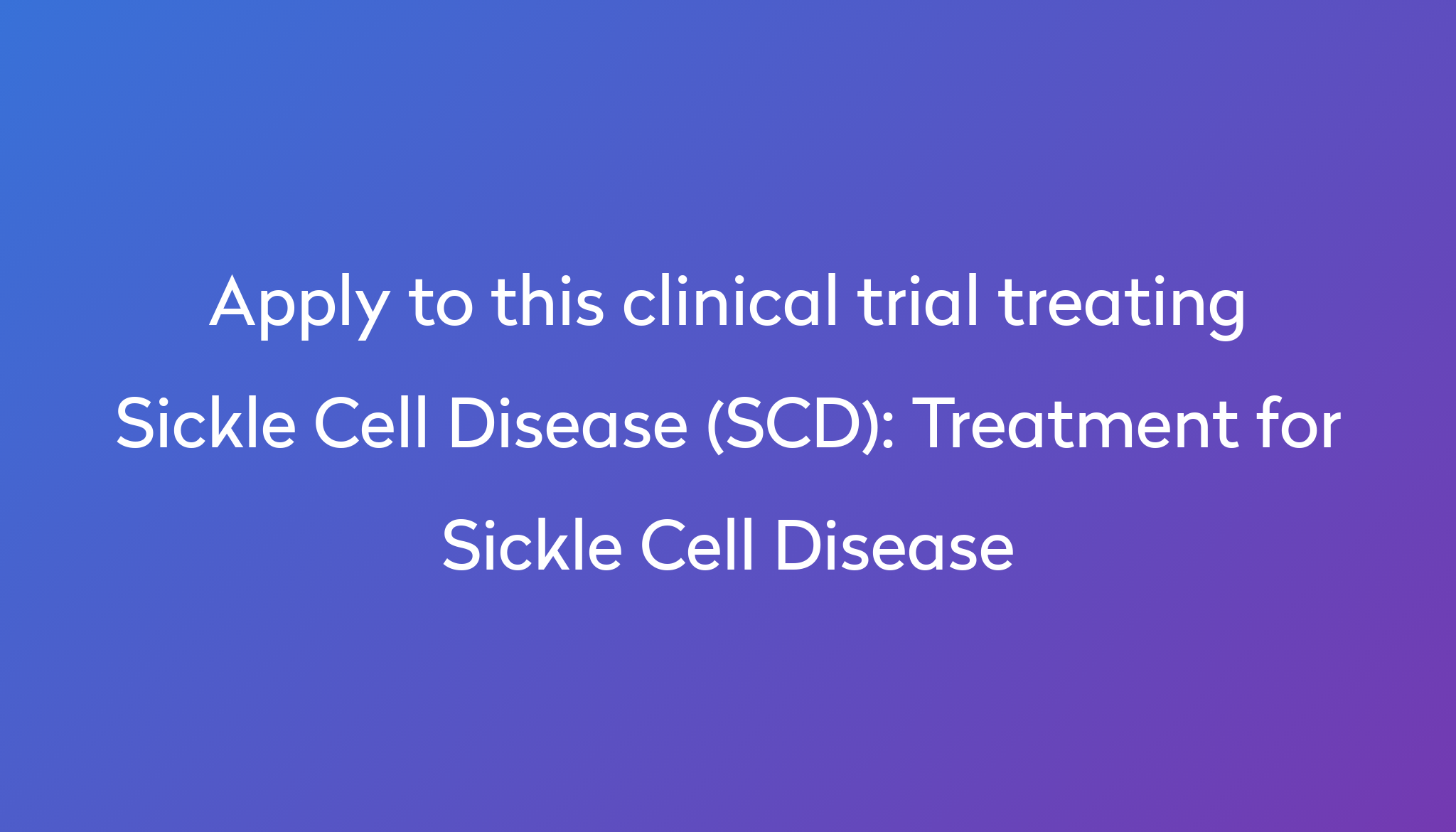 treatment-for-sickle-cell-disease-clinical-trial-2023-power